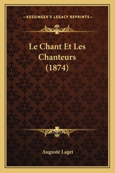 Paperback Le Chant Et Les Chanteurs (1874) [French] Book