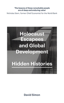 Paperback Holocaust Escapees and Global Development: Hidden Histories Book
