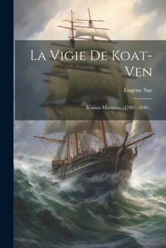 Paperback La Vigie De Koat-ven: Roman Maritime, (1780 - 1830)... [French] Book