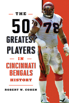 Paperback The 50 Greatest Players in Cincinnati Bengals History Book