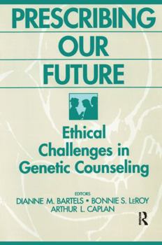 Paperback Prescribing Our Future: Ethical Challenges in Genetic Counseling Book
