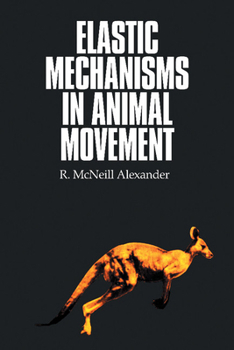 Paperback Elastic Mechanisms in Animal Movement Book
