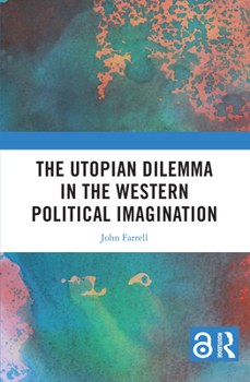 Paperback The Utopian Dilemma in the Western Political Imagination Book