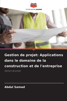 Paperback Gestion de projet: Applications dans le domaine de la construction et de l'entreprise [French] Book