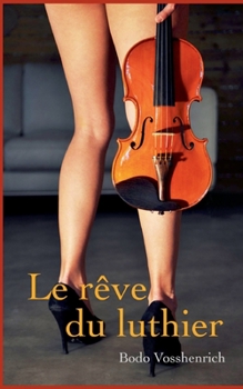 Paperback Le rêve du luthier [French] Book