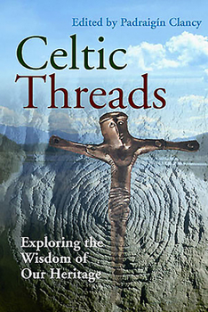 Paperback Celtic Threads: Exploring the Wisdom of Our Heritage Book