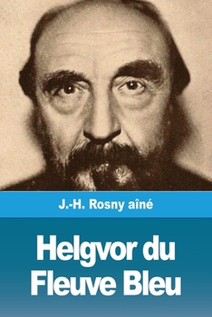 Helgvor du Fleuve Bleu (French Edition) - Book #3 of the Des âges farouches