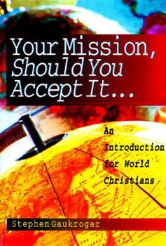 Paperback Your Mission, Should You Accept It...: An Introduction for World Christians Book