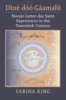Hardcover Diné Dóó Gáamalii: Navajo Latter-Day Saint Experiences in the Twentieth Century Book