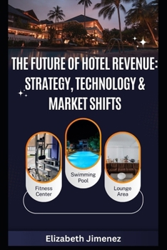 The Future of Hotel Revenue: Strategy, Technology & Market Shifts