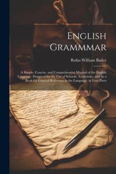 Paperback English Grammmar: A Simple, Concise, and Comprehensive Manual of the English Language. Designed for the Use of Schools, Academies, and A Book