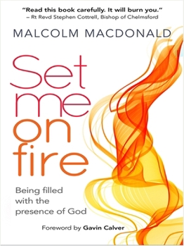 Paperback Set Me on Fire: What it means to be filled with the presence of God Book