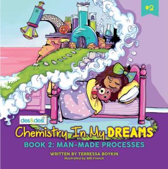 Paperback Chemistry In My Dreams: Book 2: Man-Made Processes Book