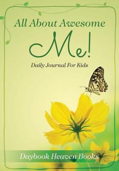 Paperback All About Awesome Me! Daily Journal For Kids Book