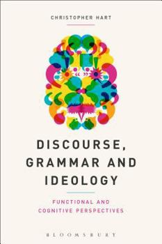 Paperback Discourse, Grammar and Ideology: Functional and Cognitive Perspectives Book