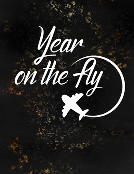 Year on the Fly 2020: 2020 Weekly Planner, 8.5x11 inches, January 1, 2020 to December 31, 2020, Calendar & Travel Planner