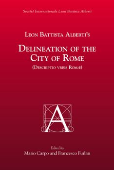 Paperback Leon Battista Alberti's Delineation of the City of Rome (Descriptio Vrbis Romæ): Volume 335 Book