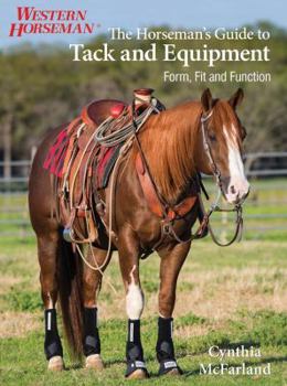 Paperback The Horseman's Guide to Tack and Equipment: Form, Fit and Function Book