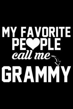 Paperback My Favorite People Call Me Grammy: Grandparent's Day Journal Notebook Gifts, Funny Grandpa & Grandma Notebook Journal, Grandmother & Grandfather Journ Book