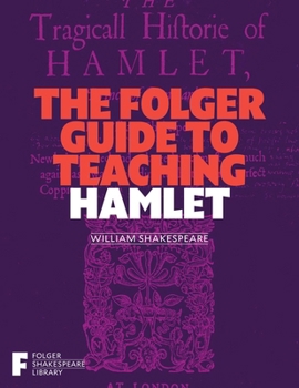 Paperback The Folger Guide to Teaching Hamlet Book