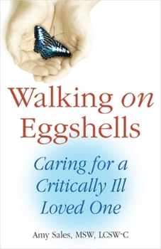 Paperback Walking on Eggshells: Caring for a Critically Ill Loved One Book