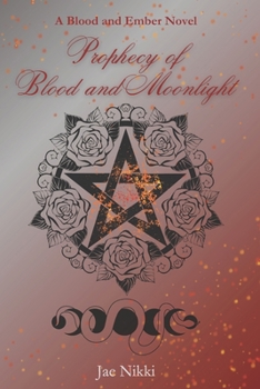 Prophecy of Blood and Moonlight (Blood and Ember)
