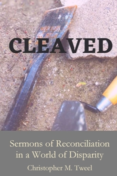 Paperback Cleaved: Sermons of reconciliation in a world of disparity Book