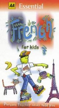 Essential French for Kids (AA Essential Phrase Book)