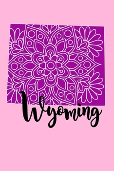 Wyoming (6x9 Notebook): Mandala U. S. State Outline of Wyoming. A Journal, Diary, Notebook in a 6"x9", 120 Pages Lined Soft Cover