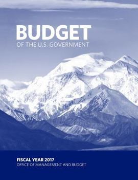 Paperback Budget of the U.S. Government FISCAL YEAR 2017 Book