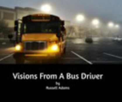 Hardcover Visions From A Bus Driver Book