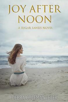 Joy After Noon - Book #1 of the Sugar Sands