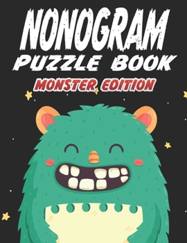 Paperback Nonogram Puzzle Book Monster Edition: 45 Multicolored Mosaic Logic Grid Puzzles For Adults and Kids Book