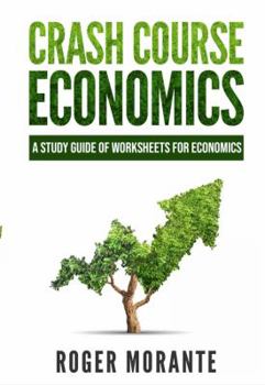 Paperback Crash Course Economics: A Study Guide of Worksheets for Economics Book