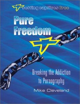 Spiral-bound Pure Freedom: Breaking the Addiction to Pornography Book