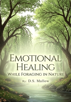 Hardcover Emotional Healing: While Foraging in Nature Book
