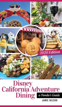 Hardcover Disney California Adventure Dining 2020: A Foodie's Guide Book