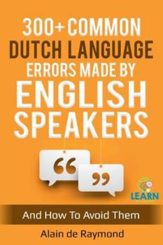 Paperback 300+ common Dutch language errors made by English speakers and how to avoid them Book
