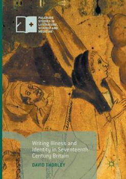 Paperback Writing Illness and Identity in Seventeenth-Century Britain Book