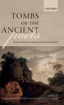 Hardcover Tombs of the Ancient Poets: Between Literary Reception and Material Culture Book