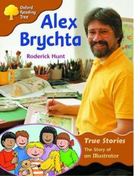 Paperback Oxford Reading Tree Alex Brychta: The Story of an Illustrator: Ort Stage 8 True Stories Book