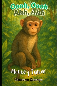 Paperback Oooh, Oooh, Ahh, Ahh: Monkey Talkin' Book