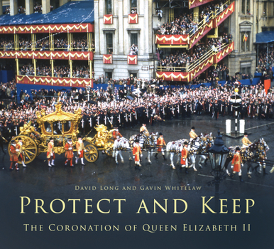 Paperback Protect and Keep: The Coronation of Queen Elizabeth II Book