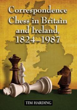 Paperback Correspondence Chess in Britain and Ireland, 1824-1987 Book