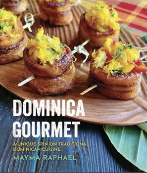 Hardcover Dominica Gourmet: A Unique Spin on Traditional Dominican Cuisine Book