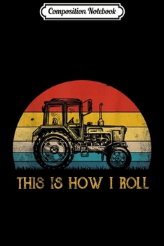 Composition Notebook: Tractor Farmer Funny Saying Vintage Gift  Journal/Notebook Blank Lined Ruled 6x9 100 Pages