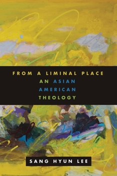 Paperback From a Liminal Place: An Asian American Theology Book