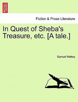 Paperback In Quest of Sheba's Treasure, Etc. [A Tale.] Book