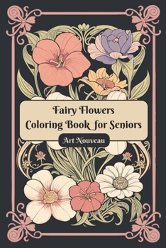 Paperback Fairy Flowers Coloring Book for Seniors: Art Nouveau Book