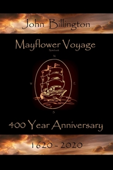 Mayflower Voyage  400 Year Anniversary  1620 - 2020: John Billington